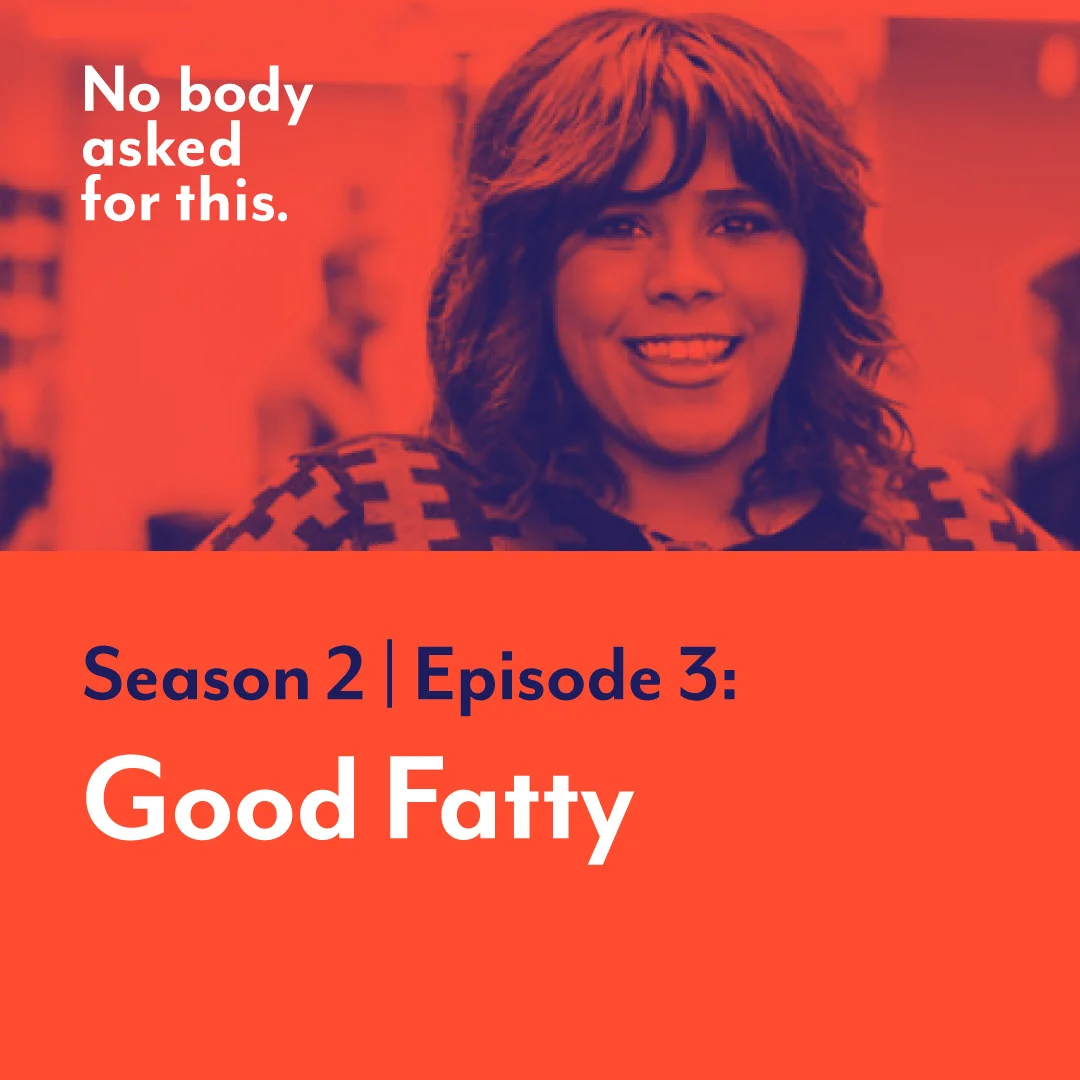 Season 2, Episode 3: Good Fatty
