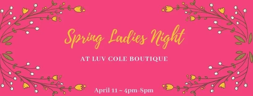 Luv Cole Boutique- Spring Ladies Night