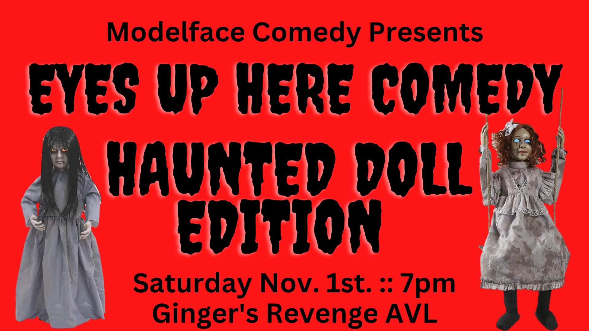 Eyes Up Here Comedy: Haunted Doll Edition at Ginger's Revenge