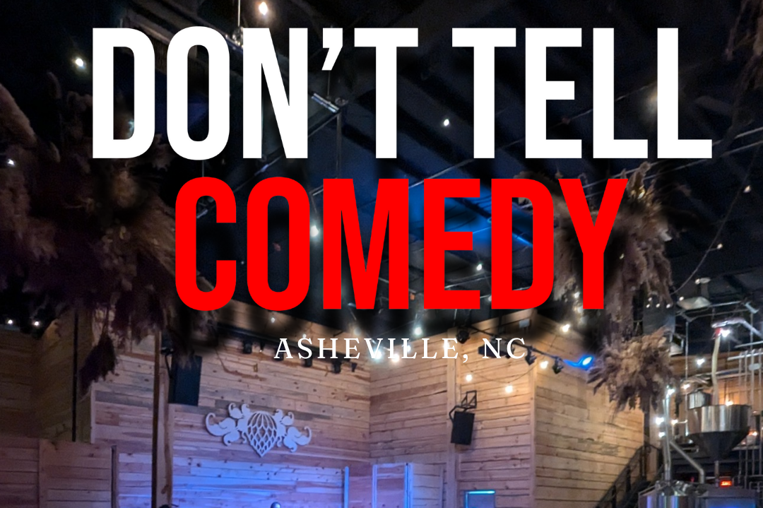 Don't Tell Comedy South Slope Asheville