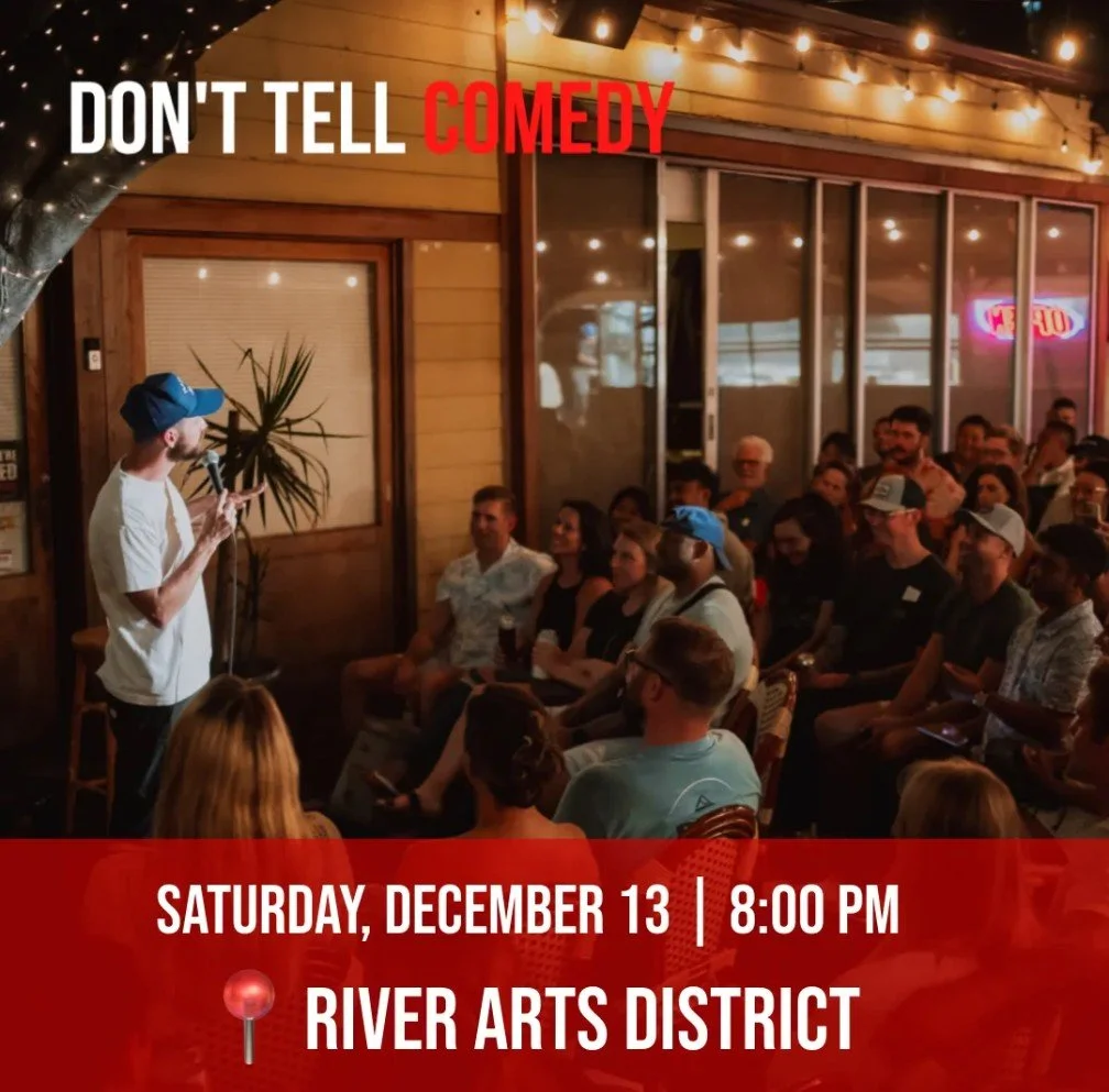 Don't Tell Comedy, River Arts District   