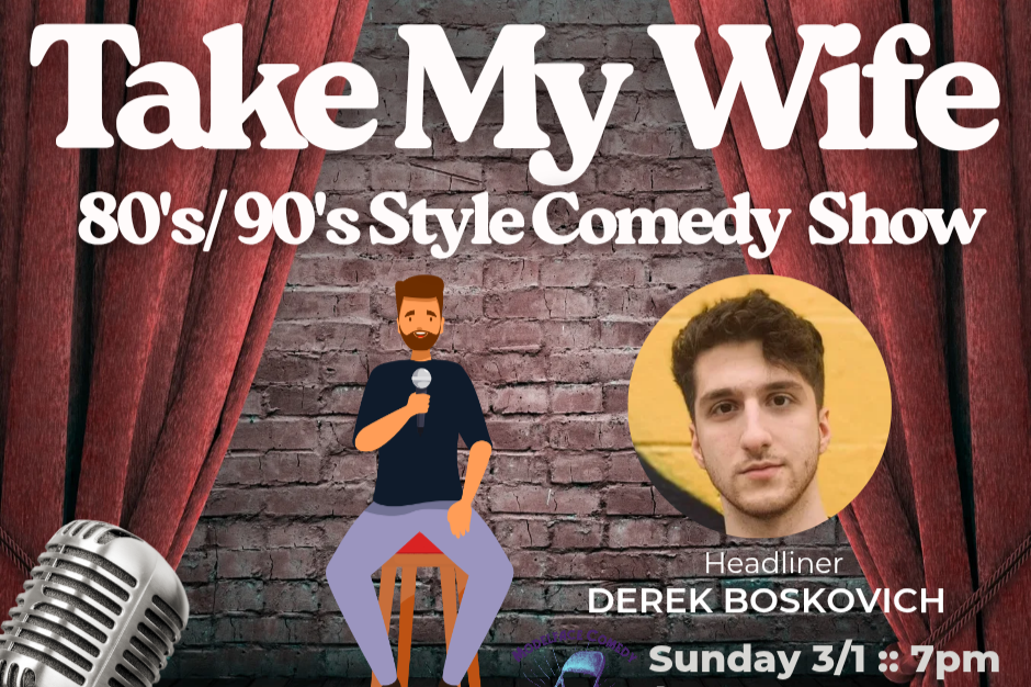 Take My Wife: 80's/90's style comedy with Derek Boskovich