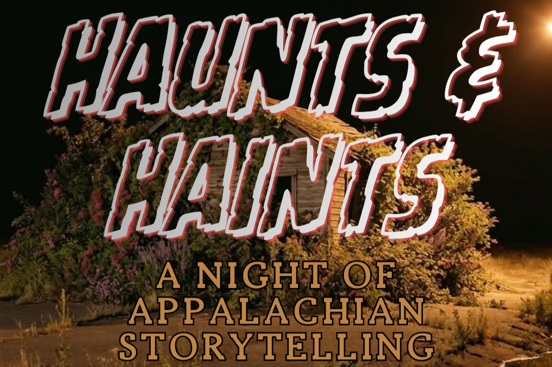 Haunts and Haints, a night of Appalachian Storytelling 