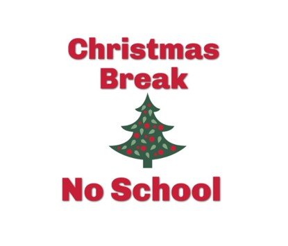 No School - Christmas Break