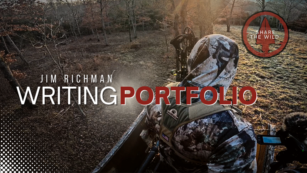Writing Portfolio — Jim Richman Outdoor Media