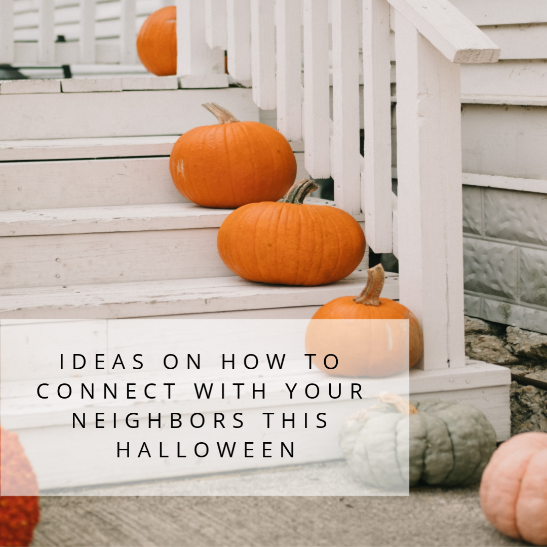 Ideas on How to Connect with Your Neighbors this Halloween