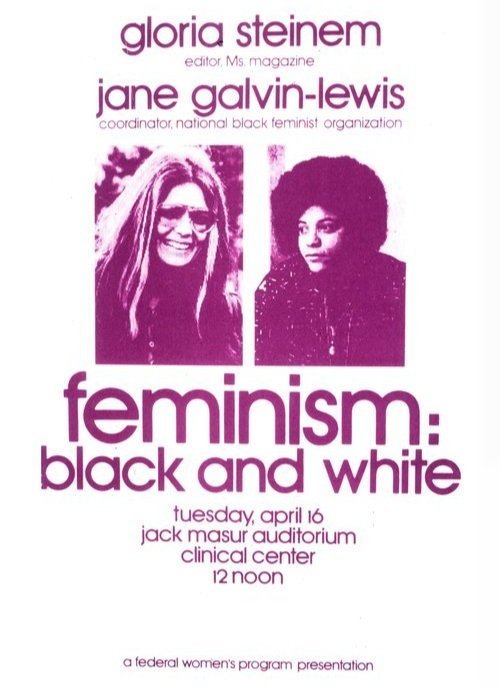    Feminism in Black and White. Portraits of Gloria Steinem, Editor of Ms. Magazine and Jane Galvin-Lewis, Coordinator, National Black Feminist Organization, appear above the title in shades of purple.    The date of the lecture was April 16th at noo