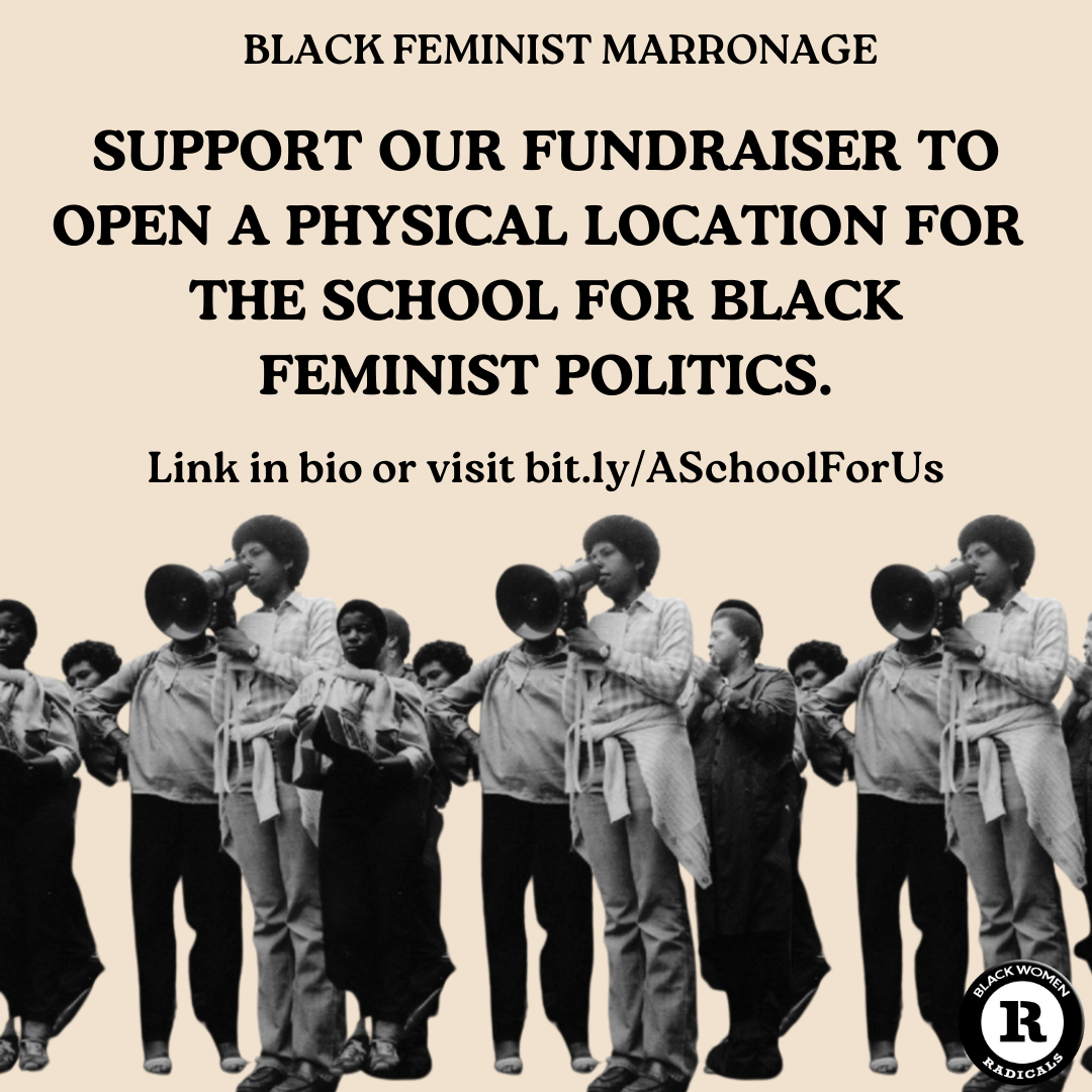 Help Black Women Radicals Open A School For All of Us
