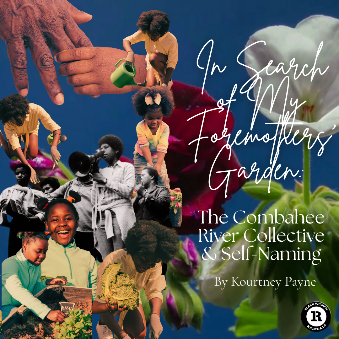 In Search of My Foremothers' Garden: The Combahee River Collective and Self-Naming