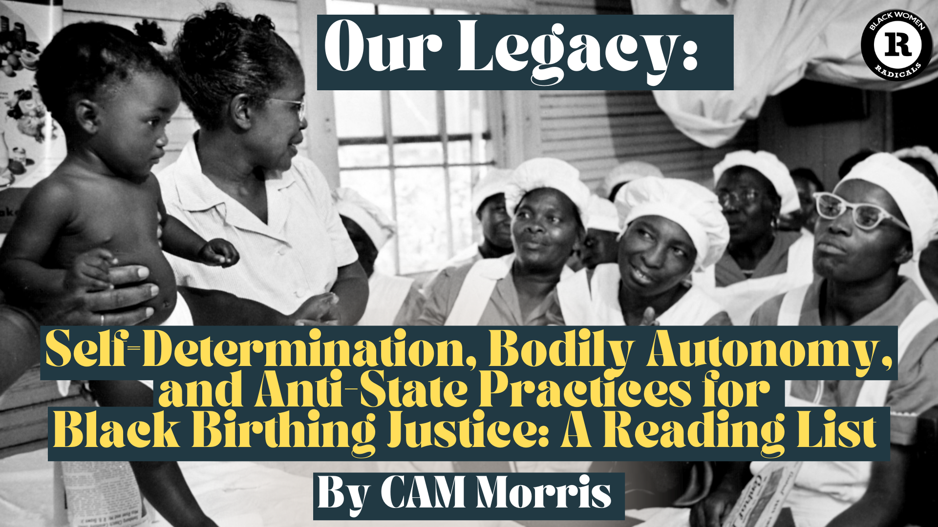 Our Legacy SelfDetermination, Bodily Autonomy, and AntiState Practices for Black Birthing