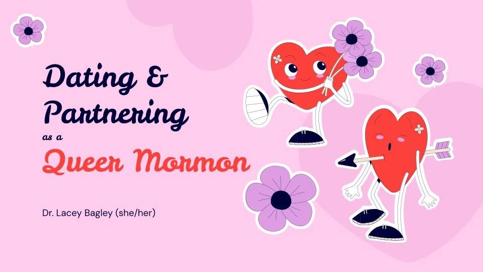 Dating and Partnering as a Queer Mormon.jpg