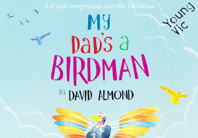 My Dad's a Birdman (Young Vic - dir. Oliver Mears)