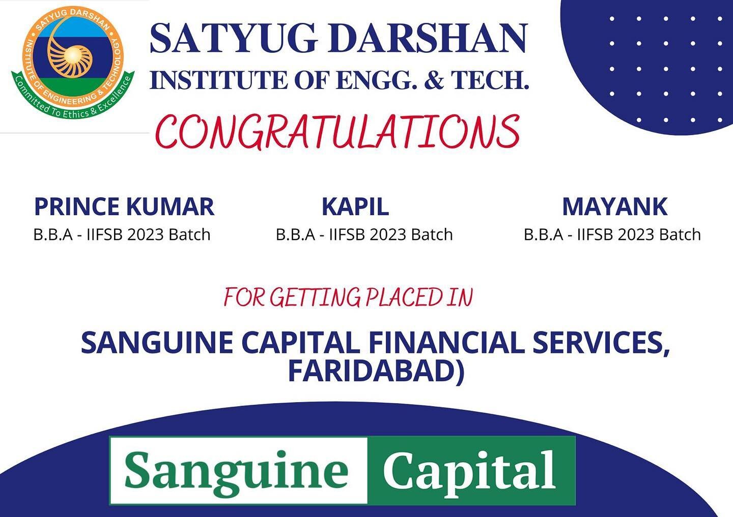 T&amp;P Cell SDIET along with Sanguine Capital Financial Services, Faridabad successfully conducted a CAMPUS PLACEMENT DRIVE on April 18, 2023 for BBA final year students where 3 students got successfully placed with below details- 
1. Prince Kumar :