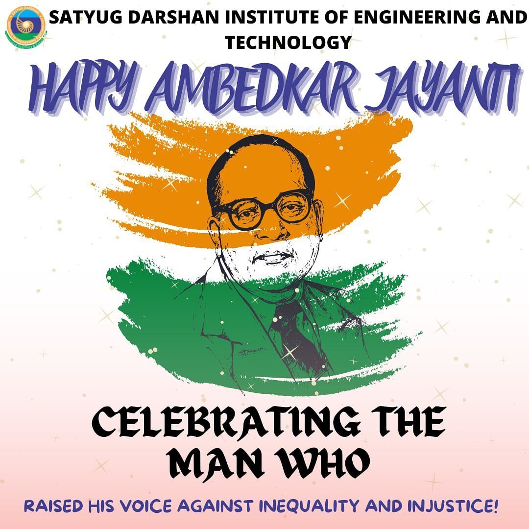 SATYUG DARSHAN INSTITUTE OF ENGINEERING AND TECHNOLOGY&hellip;
Happy Ambedkar Jayanti,Let us honour the hard work and sacrifices of the man who gave India its Constitution... 
.
.
.
#satyugdarshaninstituteofengineeringandtechnology #ambedkarjayanti #