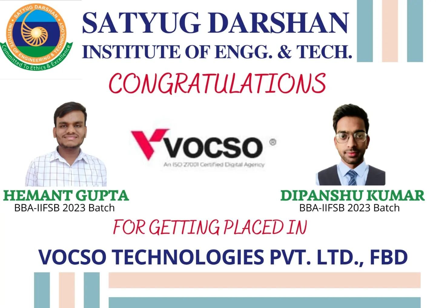 T&amp;P Cell SDIET along with Vocso Technologies Pvt. Ltd., Faridabad successfully conducted a CAMPUS PLACEMENT DRIVE on March 28, 2023 for BBA final year students where 2 students got successfully placed with below detail- 
1. Hemant Gupta
2. Dipans