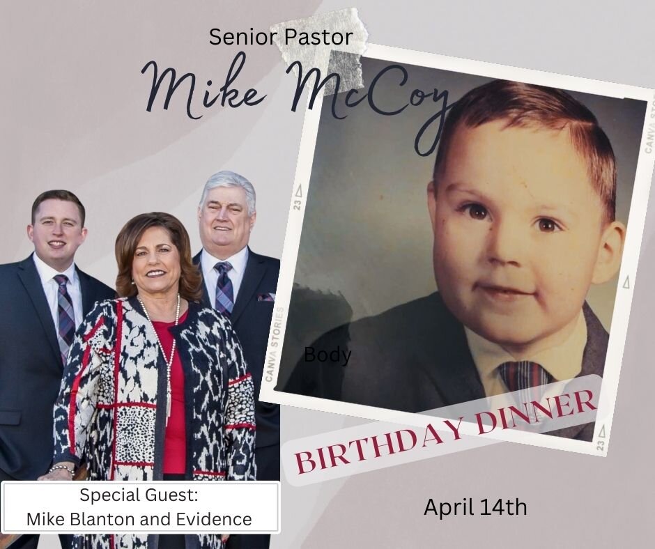 Join us Sunday April 14th as we celebrate Senior Pastor Mike McCoy's birthday.  Our dear friends Mike Blanton and Evidence will be ministering to us in both word and song.  Bring a covered dish and enjoy the celebration in the fellowship hall after m