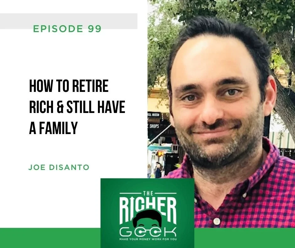 #99:  How to Retire Rich &amp; Still Have a Family