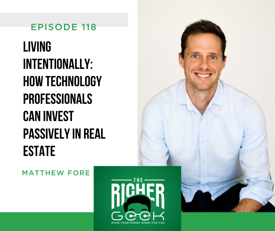 #118: Living Intentionally: How Technology Professionals can Invest Passively in Real Estate