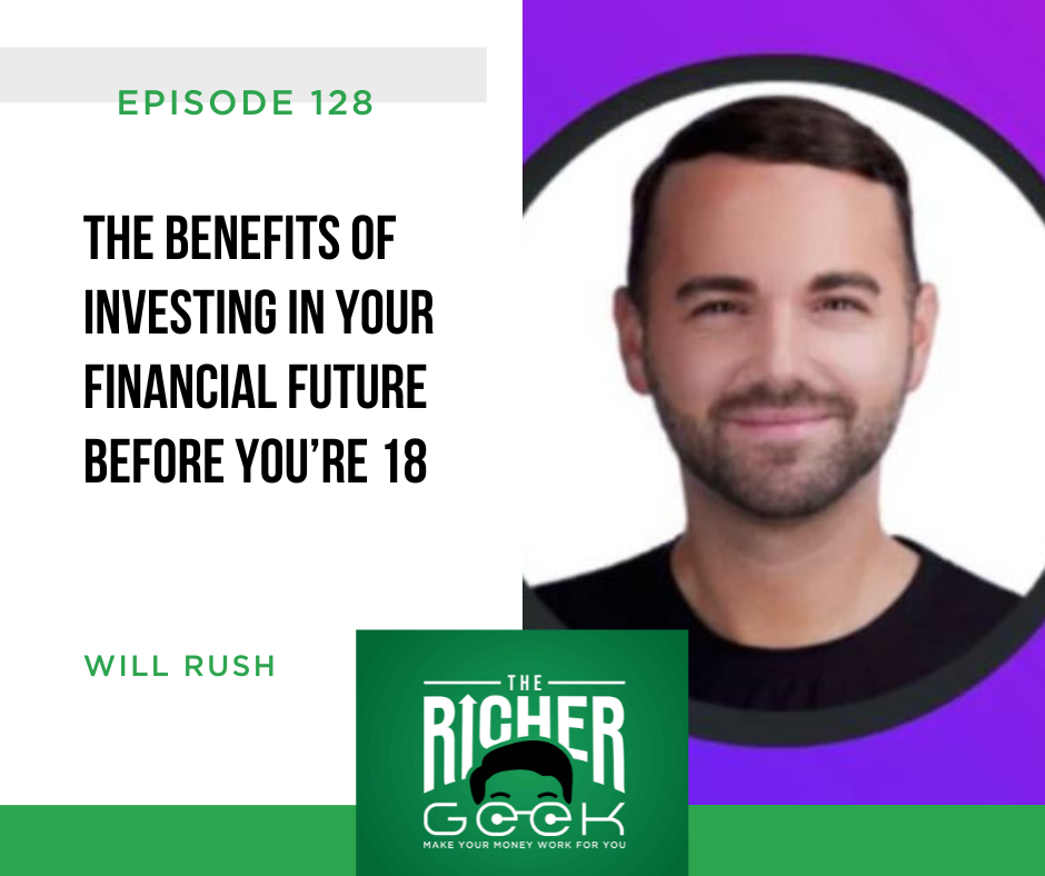 #128: The Benefits of Investing in your Financial Future Before you’re 18