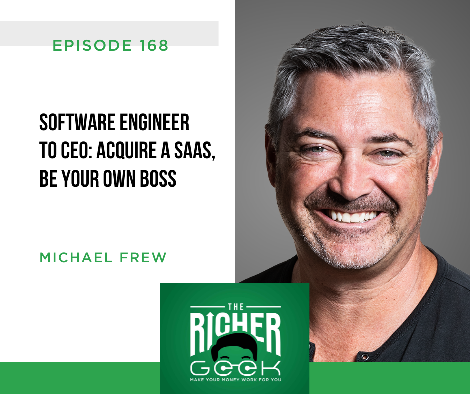 #168: Software Engineer to CEO: Acquire a SaaS, Be Your Own Boss
