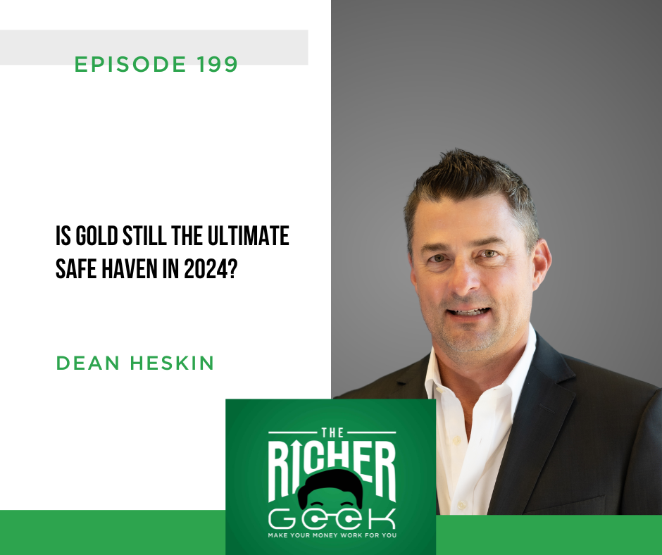 #199: Is Gold Still The Ultimate Safe Haven in 2024?