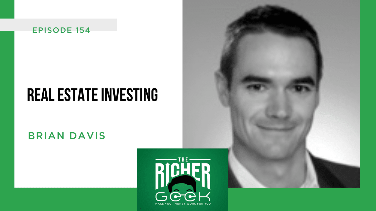 154 Real Estate Investing — The Richer Geek