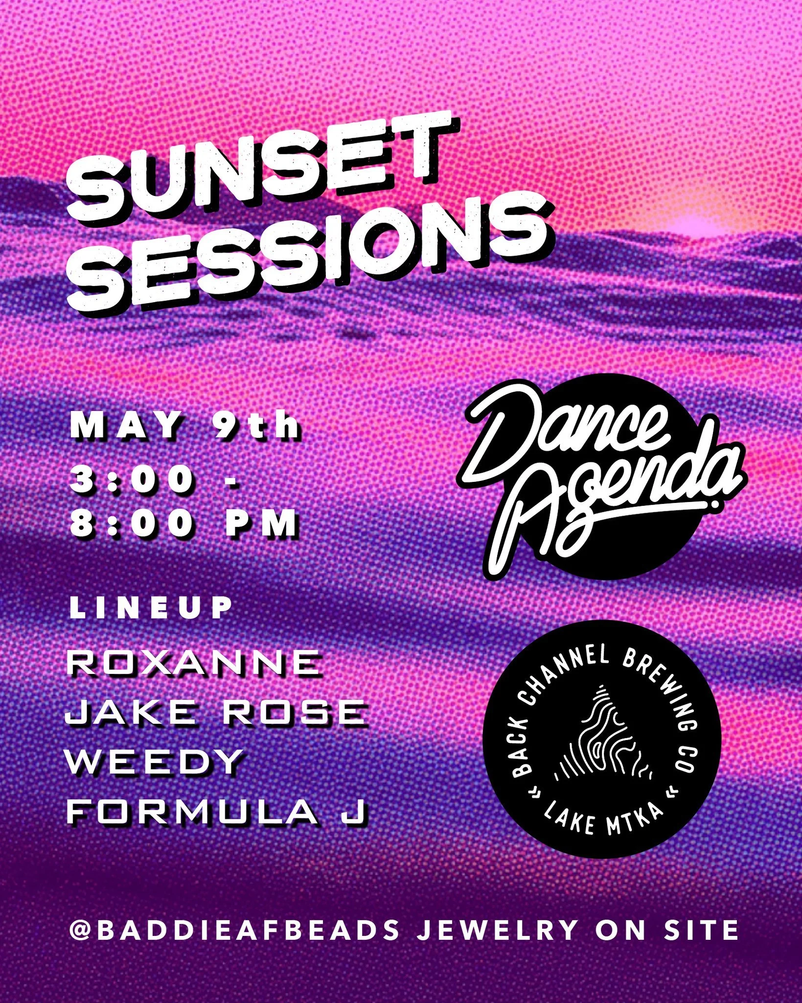 @danceagenda returns for Sunset Sessions on Tonka.

Saturday, May 9 // 3&ndash;8PM
Back Channel Brewing

ROXANNE
JAKE ROSE
WEEDY
FORMULA J

Free show.

Baddie Beads Jewelry on site @baddieafbeads