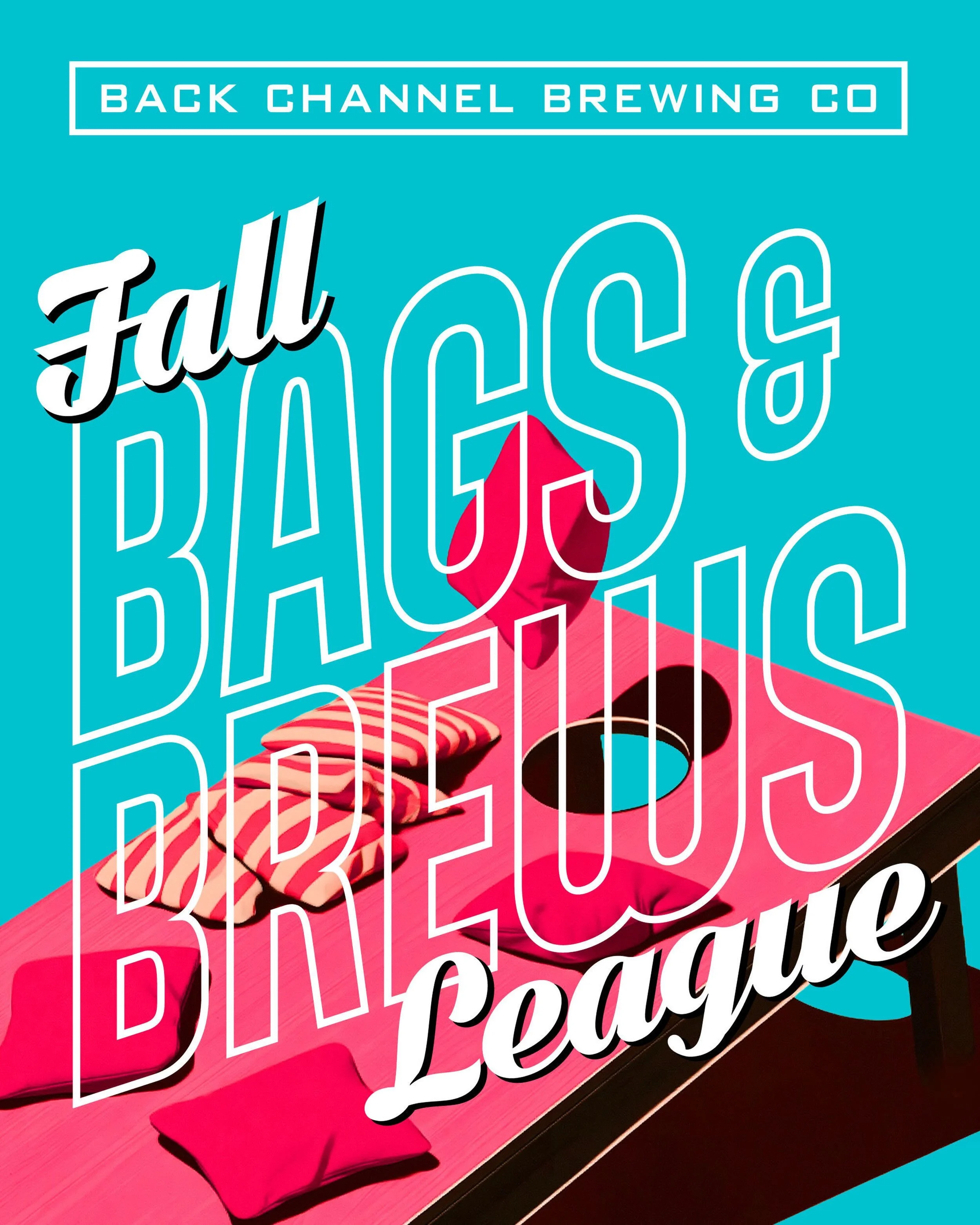 Join our Fall Bags &amp; Brews League!

You + one friend, 7 weeks of bags, brews &amp; bragging rights!

Up to 12 teams, $25 per team to register.

Every Wednesday // Sept. 9 &ndash; Oct. 21

Games start at 6 PM or 7 PM &mdash; rotating each week

Ho
