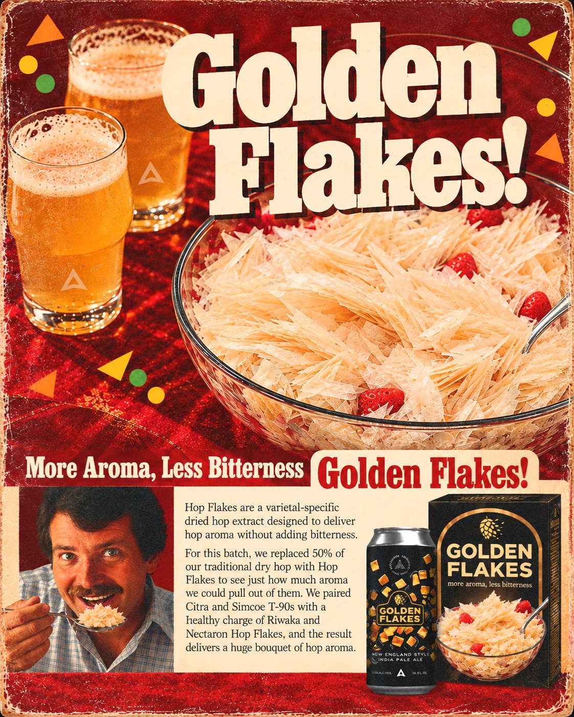 More aroma. Less bitterness. Golden Flakes!

We wanted to brew something a little different for our 9th anniversary, and this one definitely qualifies.

We teamed up with our friend Eric Sannerud to try a brand new dried hop extract that lets us pack