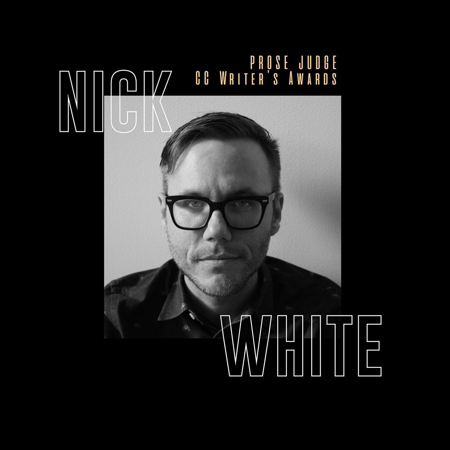 Meet our prose judge for the 2020 CCWA! 
&mdash;
Originally from Mississippi, Nick White is the author of the novel How to Survive a Summer (Blue Rider/Penguin, 2017) and the story collection Sweet and Low. He is an Assistant Professor of English at 