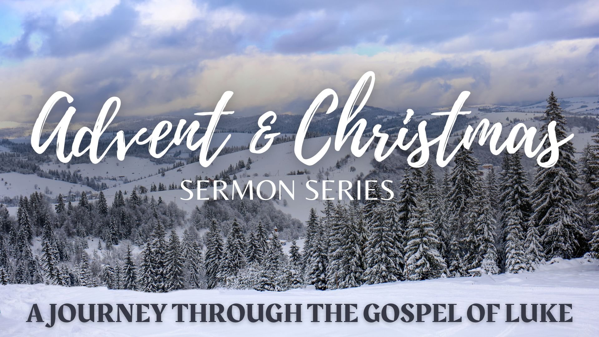 Advent Sermon Series: November 27, 2022 - December 24, 2022
