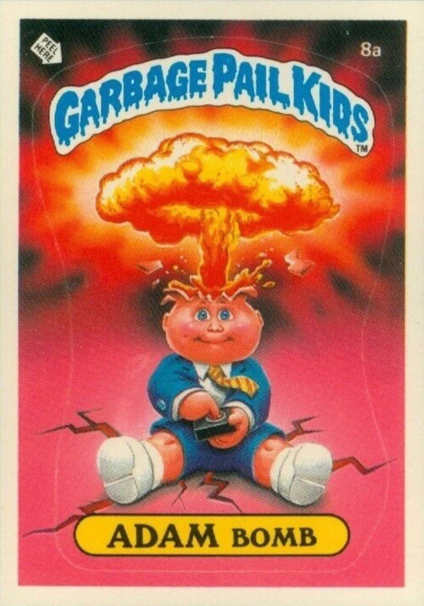 1985-Garbage-Pail-Kids-Card-8a-Adam-Bomb.jpeg