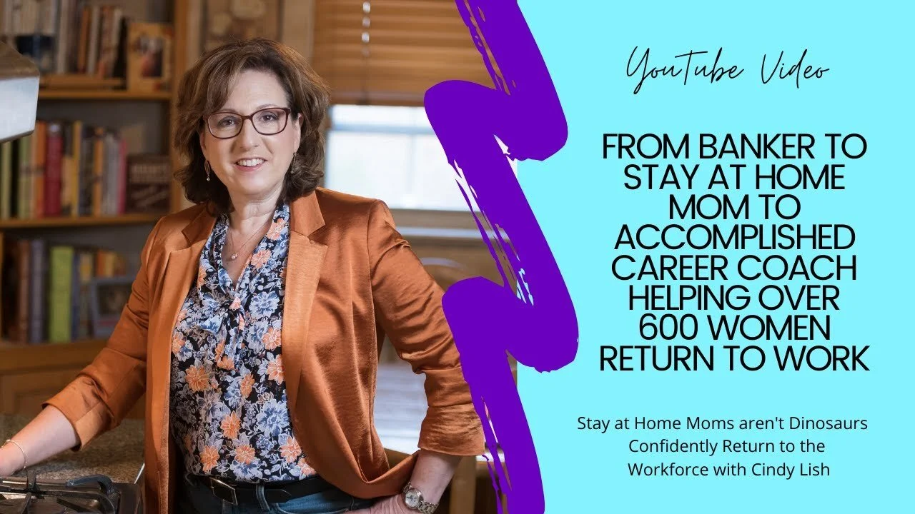 Video- From Banker to Stay at Home Mom to Accomplished Career Coach Helping Over 600 Women Return to Work