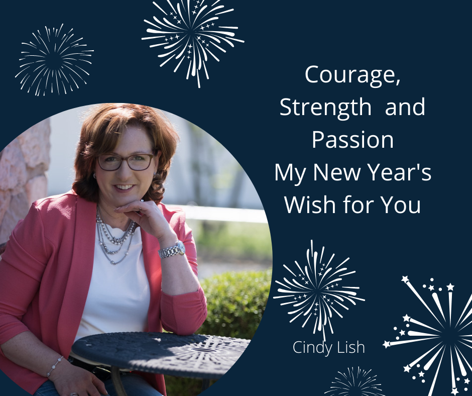 Courage, Strength, and Passion - My New Year's Wish for You