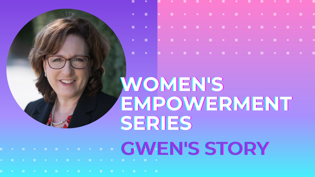 Video - Women's Empowerment Series - Gwen's Story