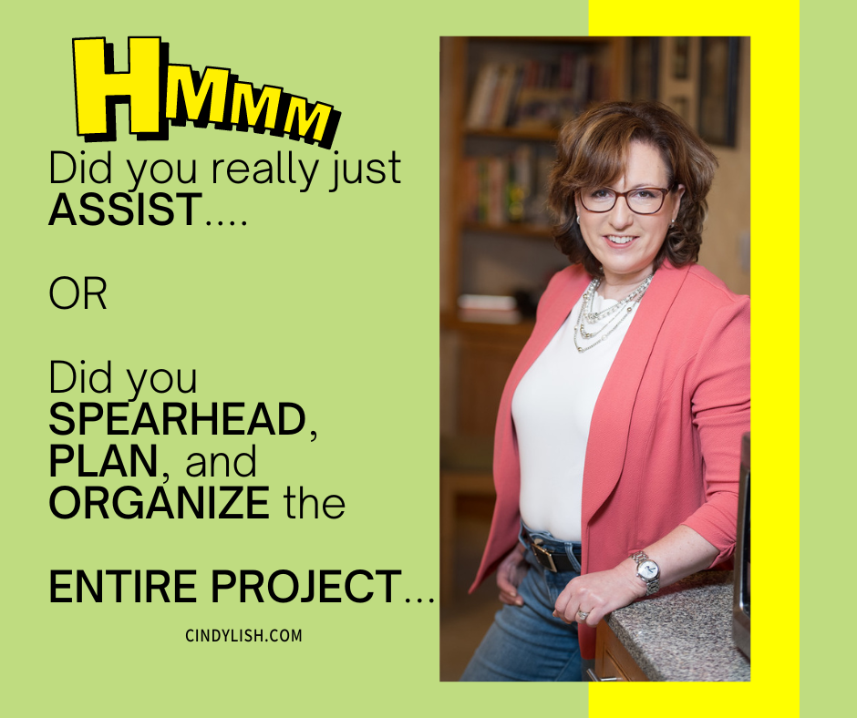 Did You Assist or Did You Spearhead the Project?