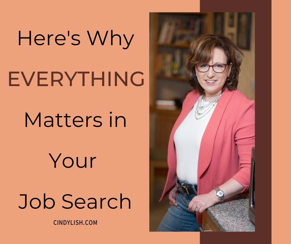 Here's Why Everything Matters in Your Job Search