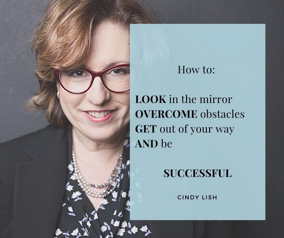 Overcome Obstacles, Get Out of Your Way, and Be Successful