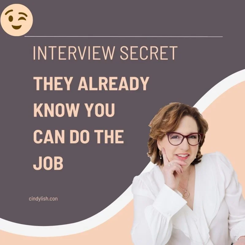 Interview Secret - They Already Know You Can Do the Job!