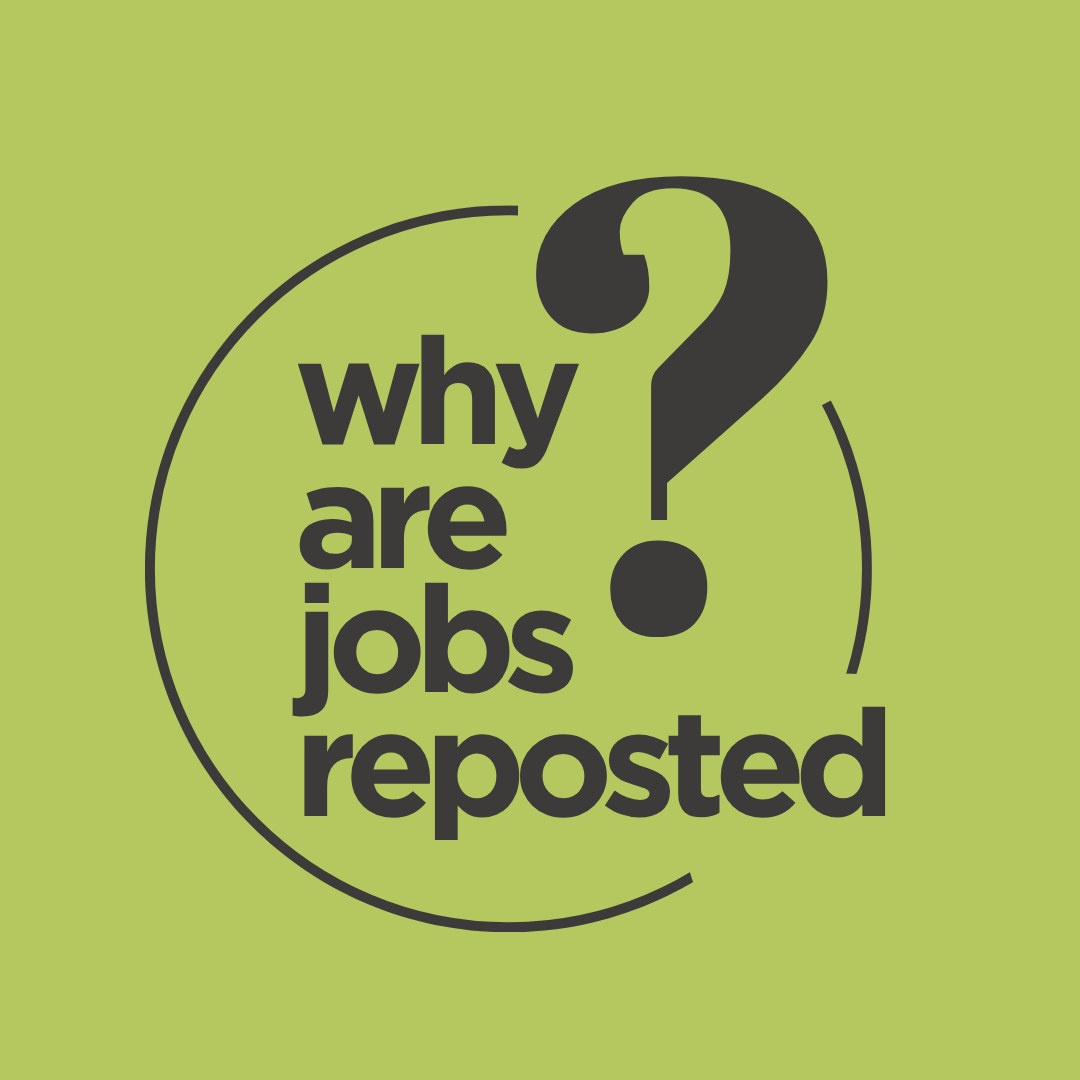 But Why Was the Job Reposted?!