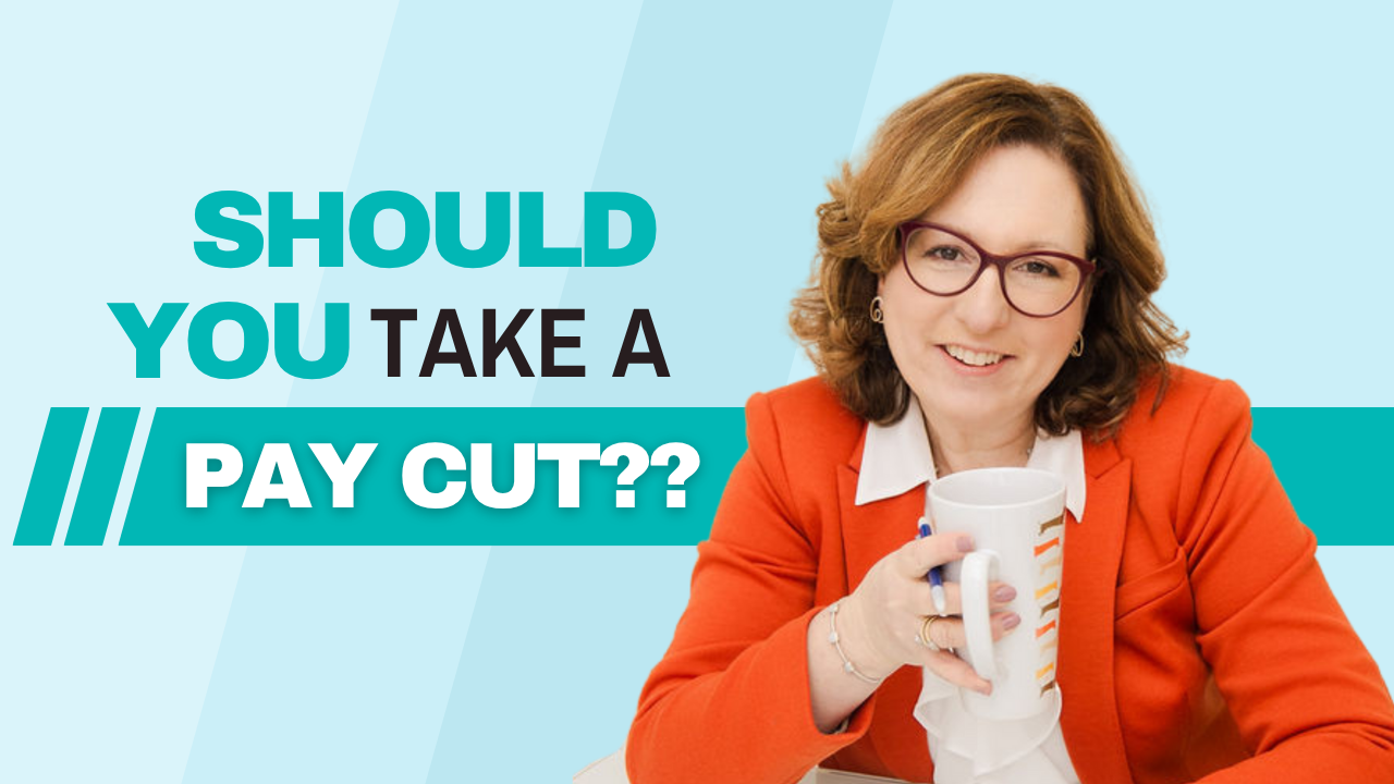 Why a Pay CUT Might Be the Right Move...