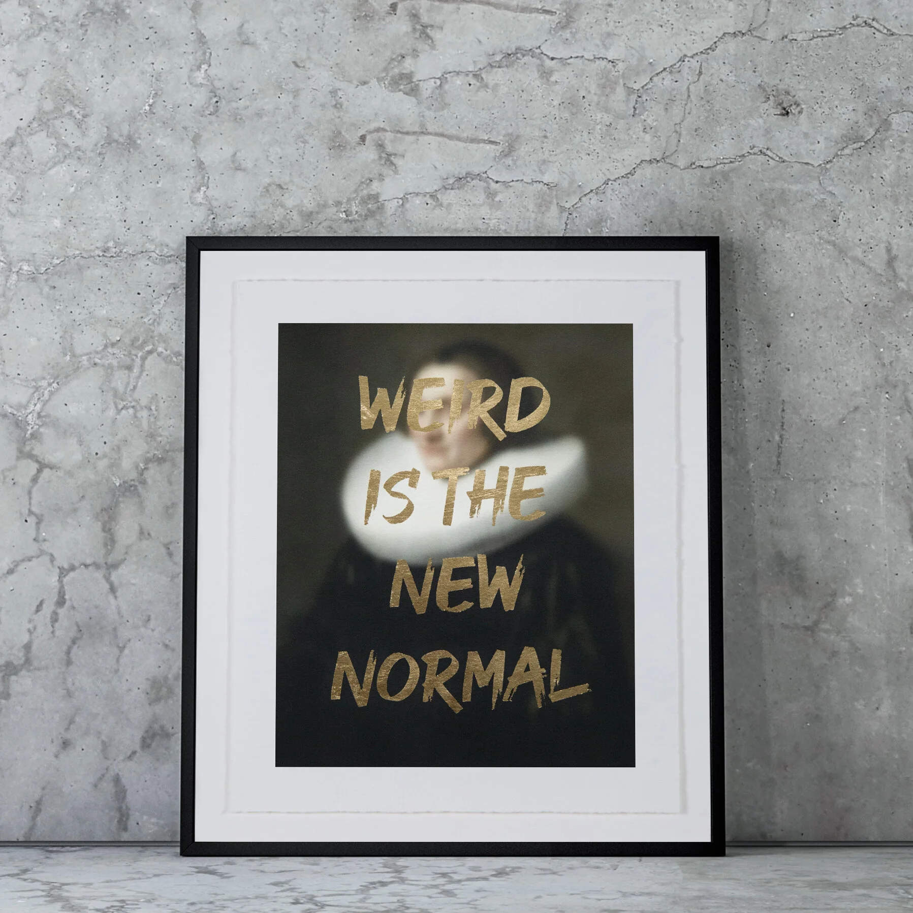WEIRD IS THE NEW NORMAL - GOLD - FRAMED 03.jpg