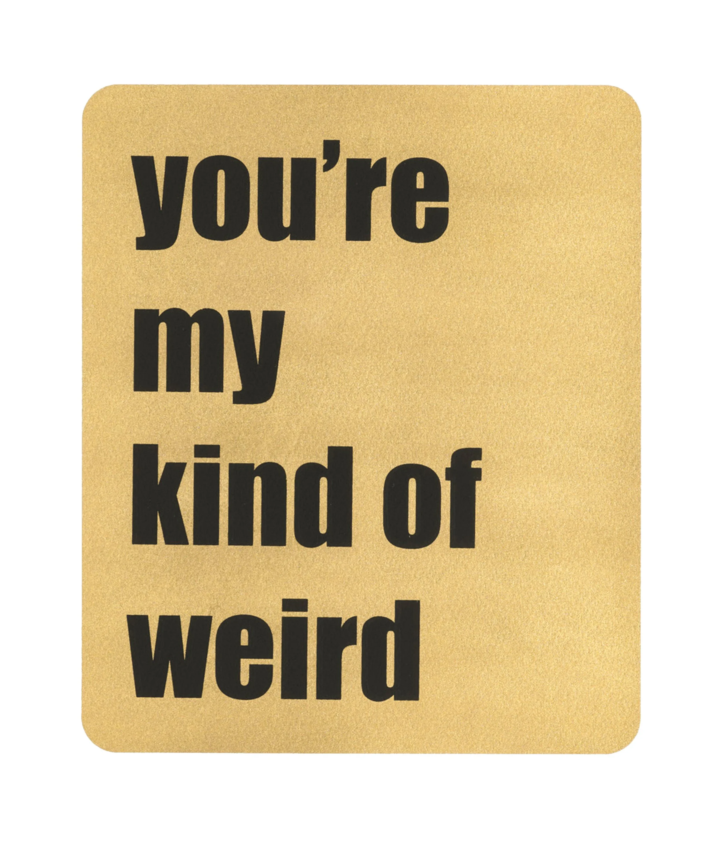 YOU'RE MY KIND OF WEIRD - website.jpg