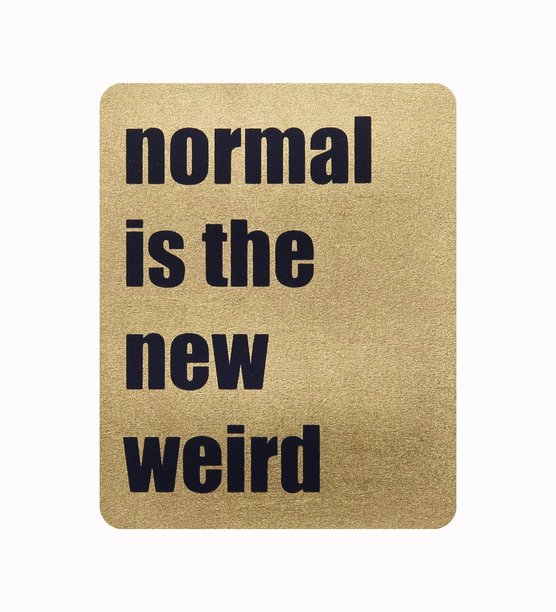 NORMAL IS THE NEW WEIRD (Reflex) - WEBSITE-1.jpg