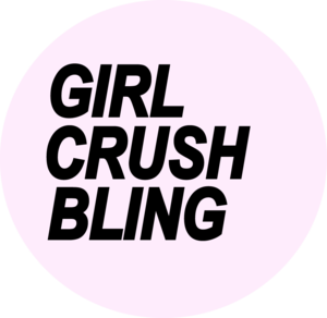 GIRL CRUSH BLING 