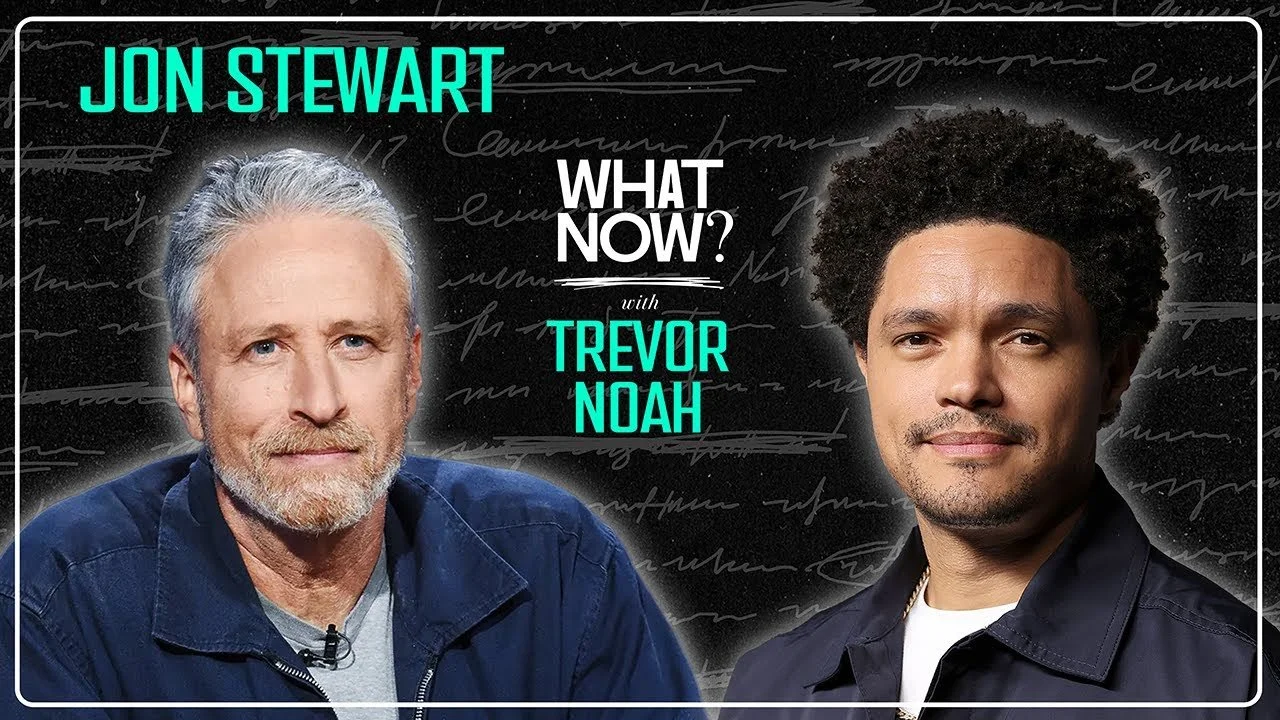 Jon Stewart - What Now? with Trevor Noah Podcast