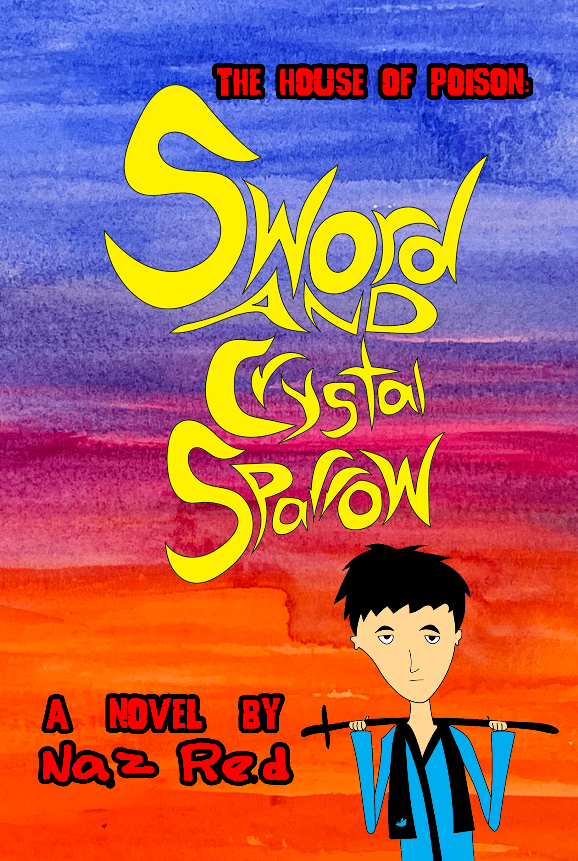 The House of Poison: Sword and Crystal Sparrow, a novel by Naz Red