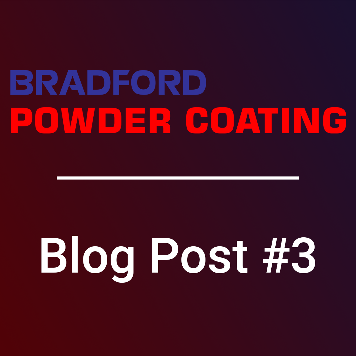 Bradford Powder Coating: 3