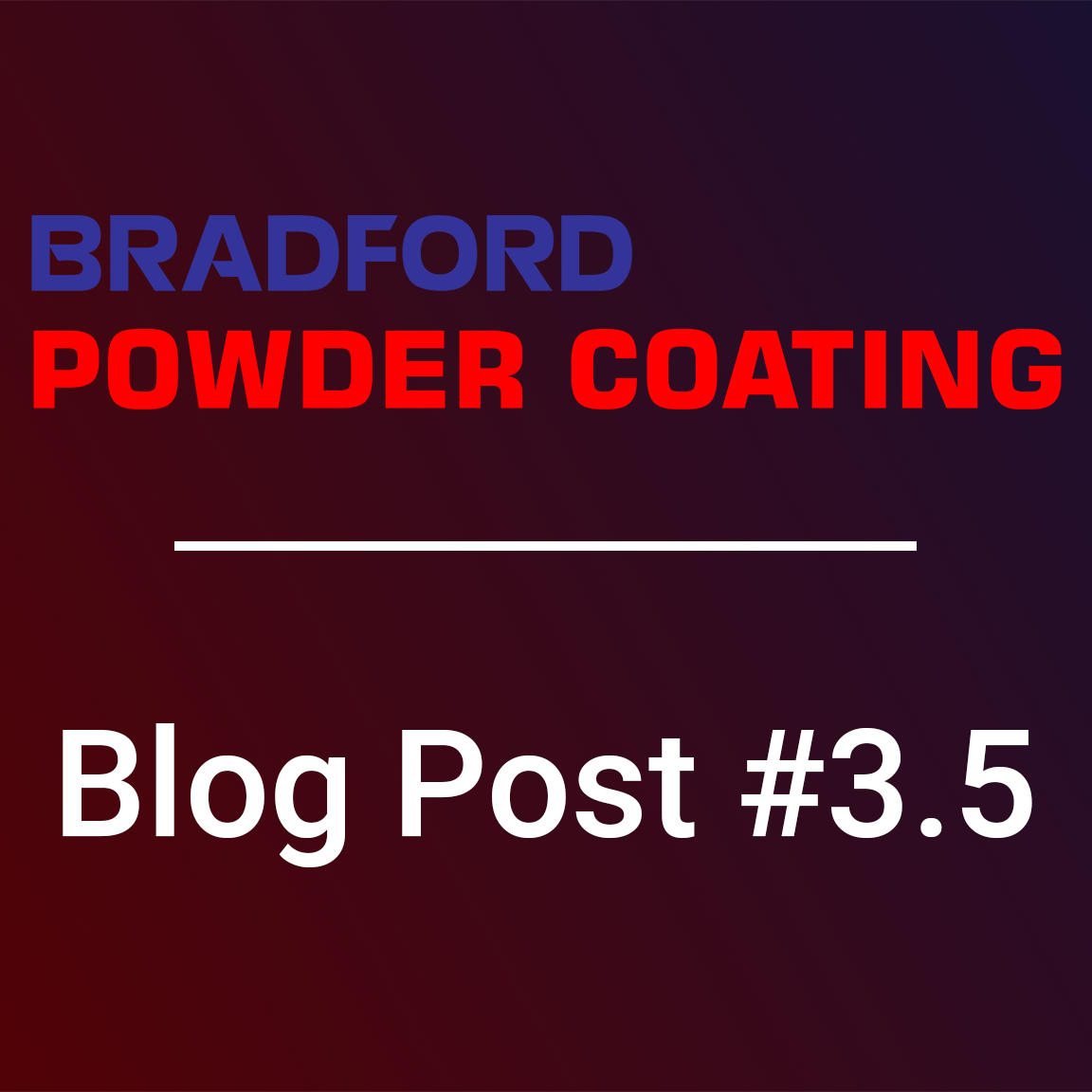 Bradford Powder Coating: 3.5