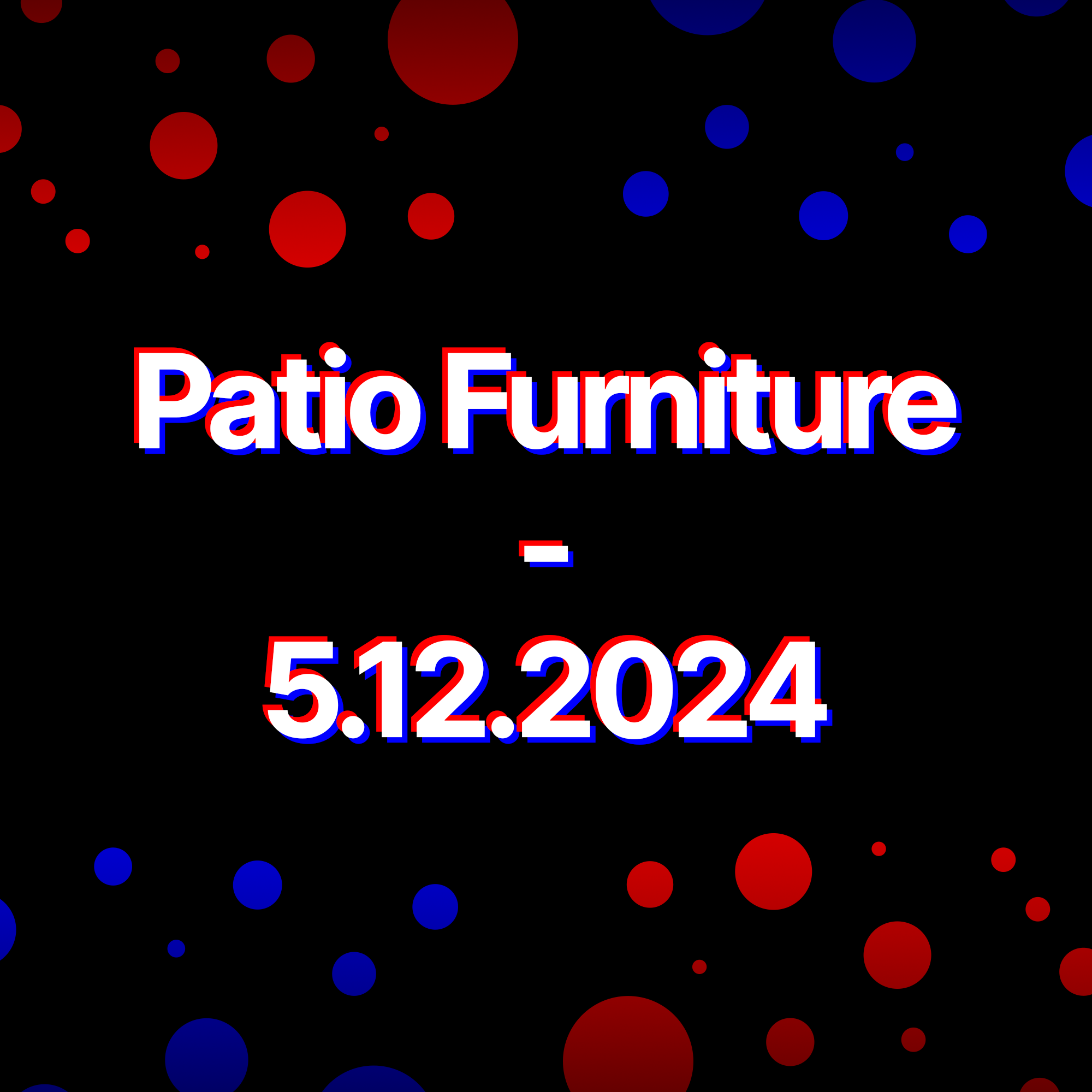 Patio Furnture - 5.12.2024